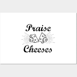 Praises Cheeses T-Shirt Posters and Art